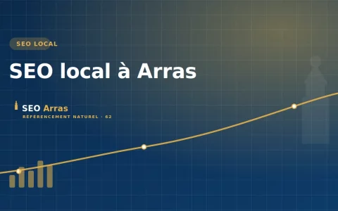 SEO local à Arras : être visible auprès des clients de proximité