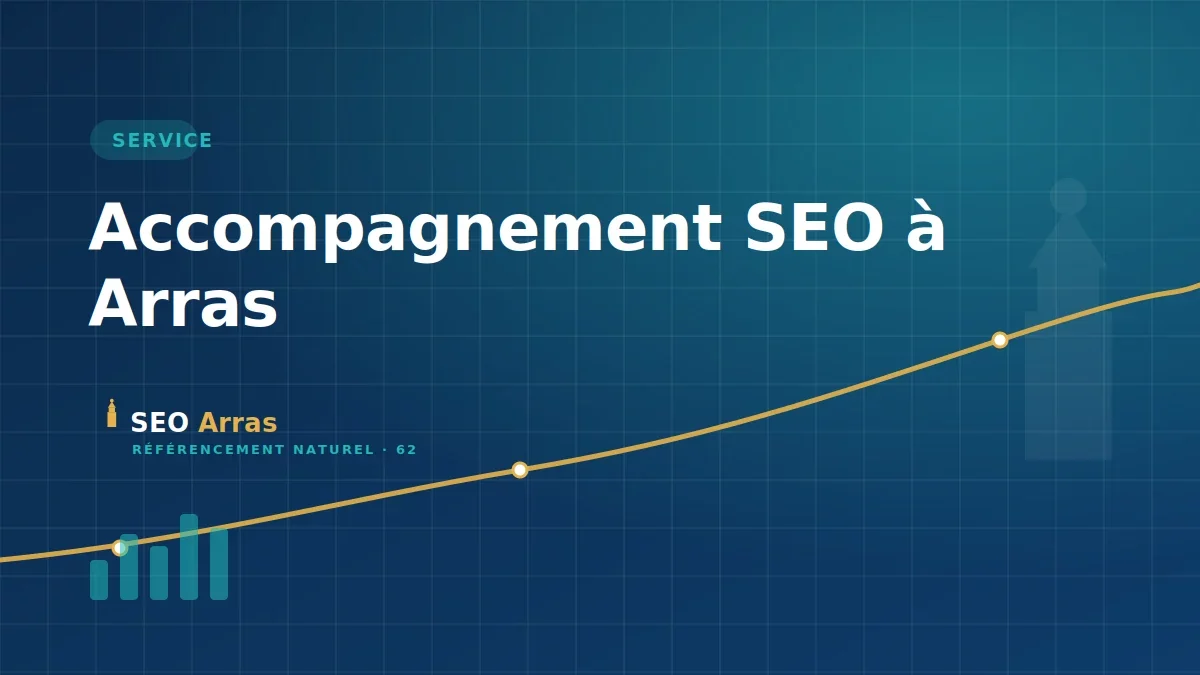 Accompagnement SEO à Arras : suivi et stratégie de référencement
