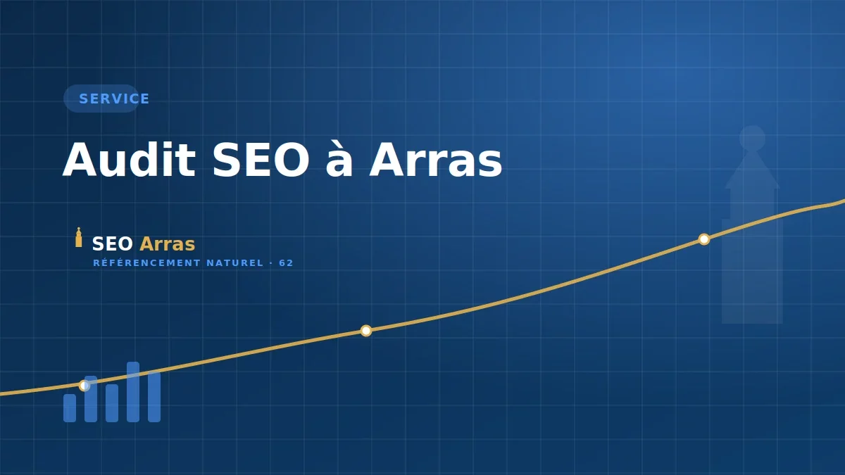 Audit SEO à Arras : diagnostic complet du référencement d'un site